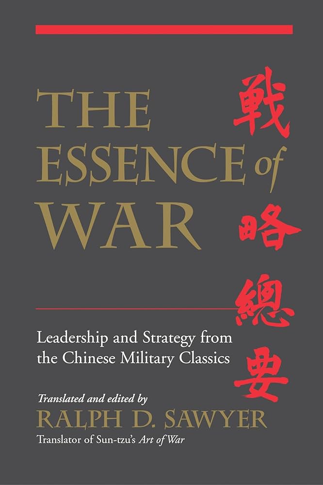 The Essence Of War: Leadership And Strategy From The Chinese